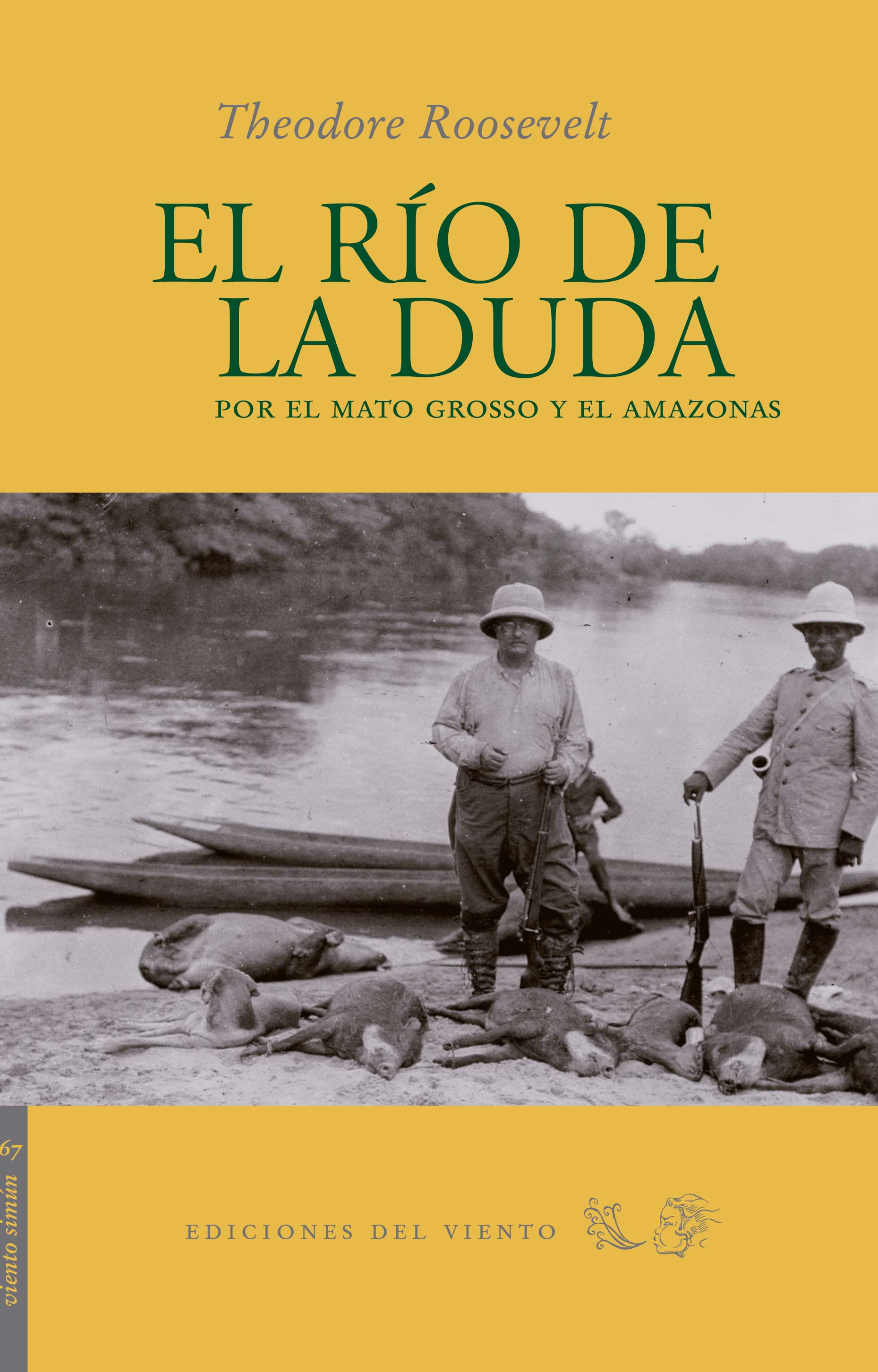 El río de duda. Por el Mato Grosso y el Amazonas