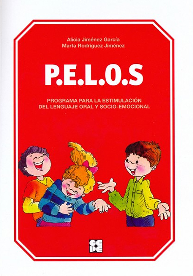 P.E.L.O.S. Programa para la estimulación del lenguaje oral y socio-emocional. Nivel Infantil