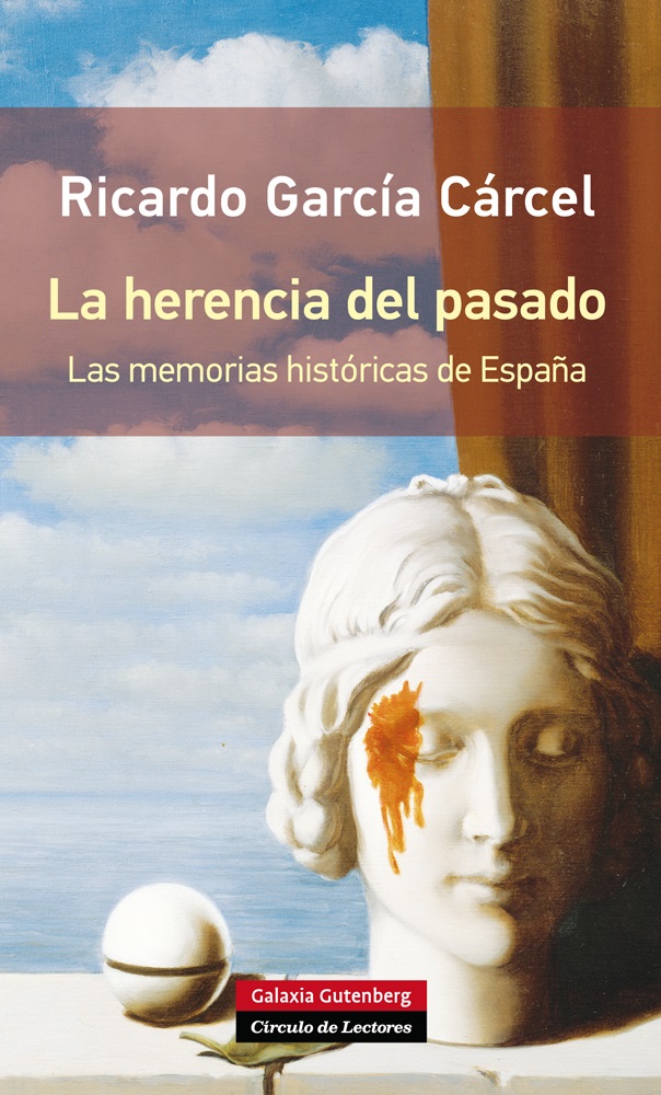 La herencia del pasado. Las memorias históricas de España