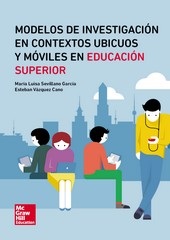 Modelos de investigación en contextos ubicuos y móviles en Educación Superior - UNED.