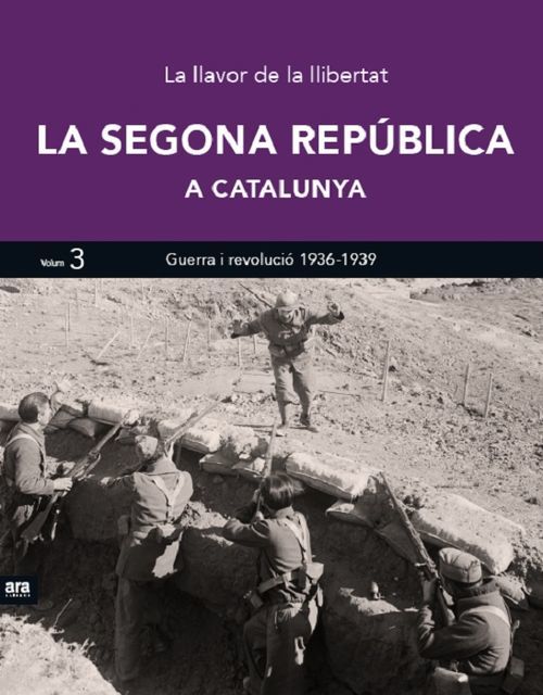 La Segona República a Catalunya. Vol. 3. Guerra i revolució 1936-1939