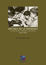 Mestres de la imprenta.El moviment Freinet Valencià (1931-1939)