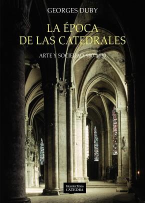 La época de las catedrales. Arte y sociedad, 980-1420