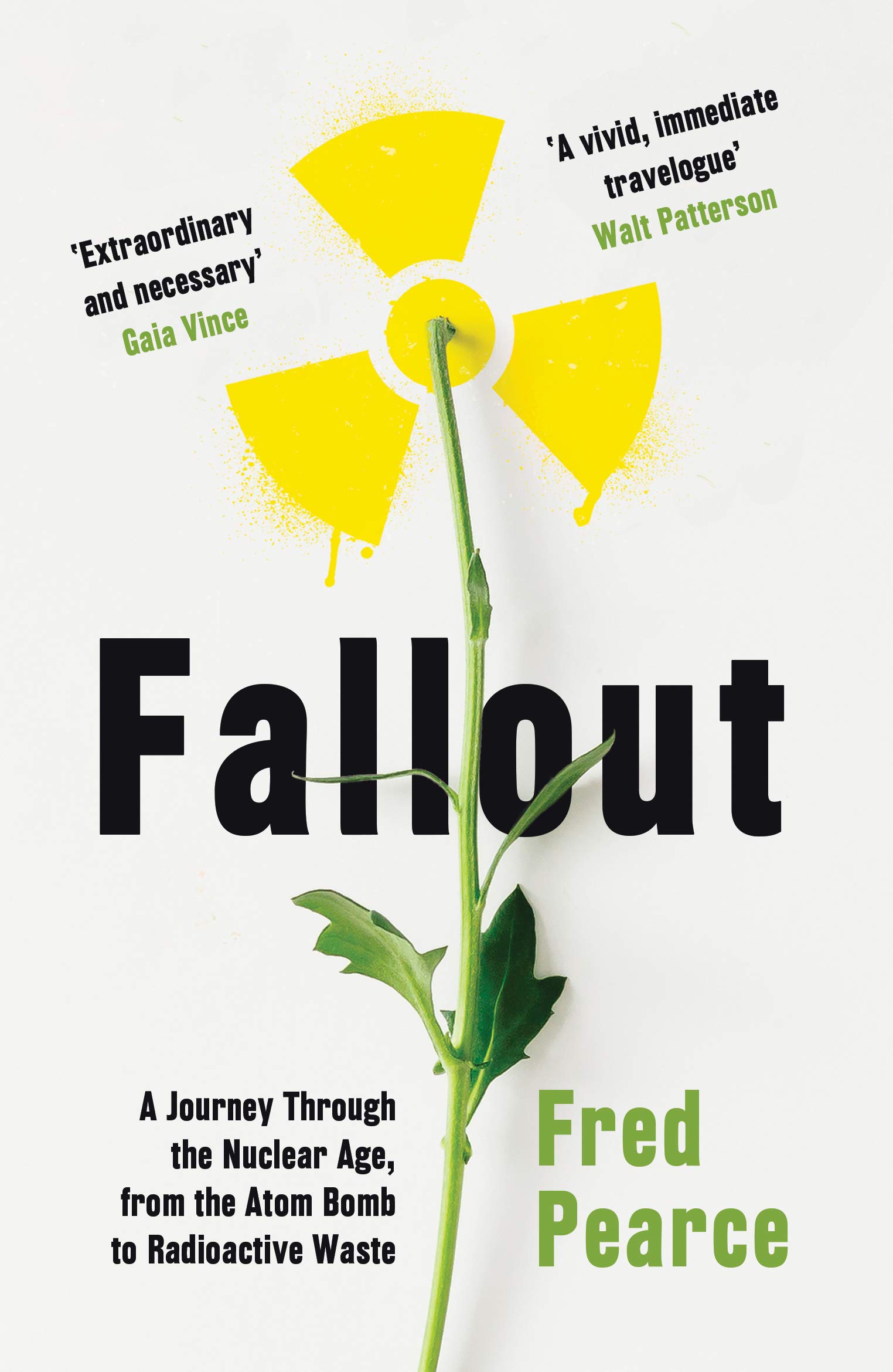 Fallout. disasters, lies and the legacy of the nuclear age