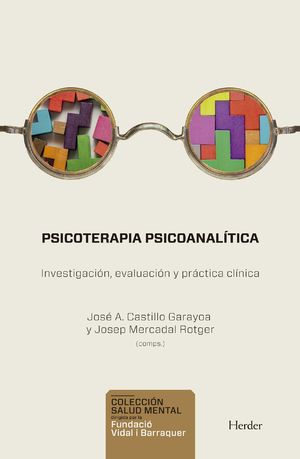 Psicoterapia psicoanalitica.Investigación, evaluación y practica clinica