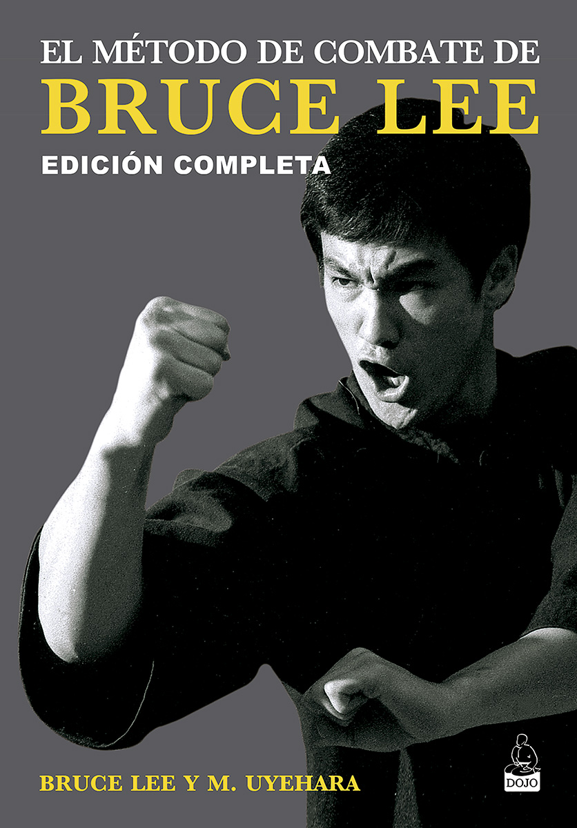 El método de combate de Bruce Lee. Edición completa