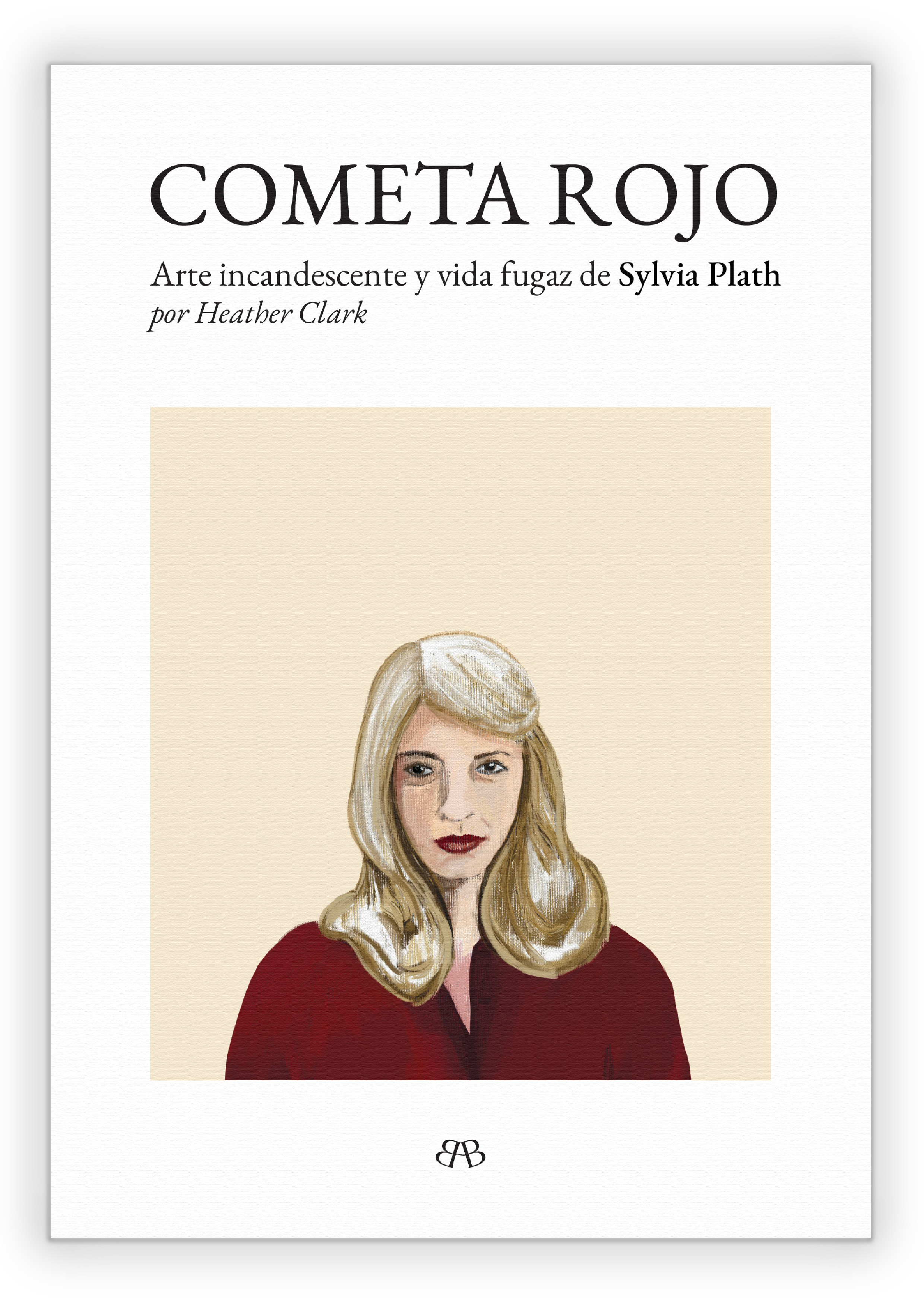 Cometa rojo: arte incandescente y vida fugaz de Sylvia Plath