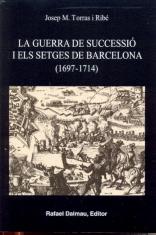 La Guerra de Successió i els setges de Barcelona (1697-1714)