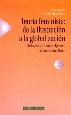 Teoría feminista: de la ilustración a la globalización Vol.3:De los debates sobre el género al multiculturalismo