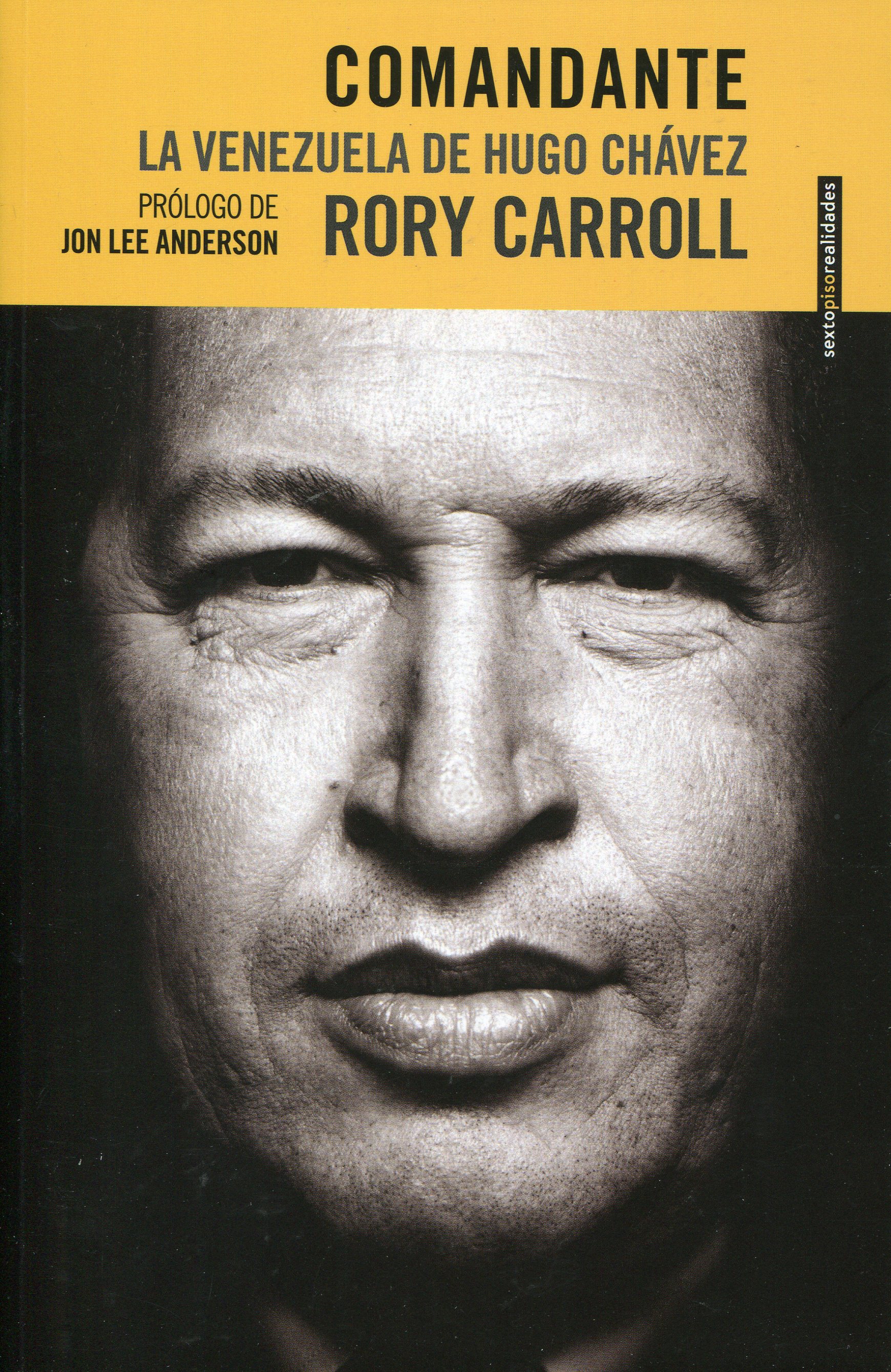 Comandante. La Venezuela de Hugo Chávez