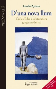 D´una nova llum. Carles Riba i la literatura grega moderna