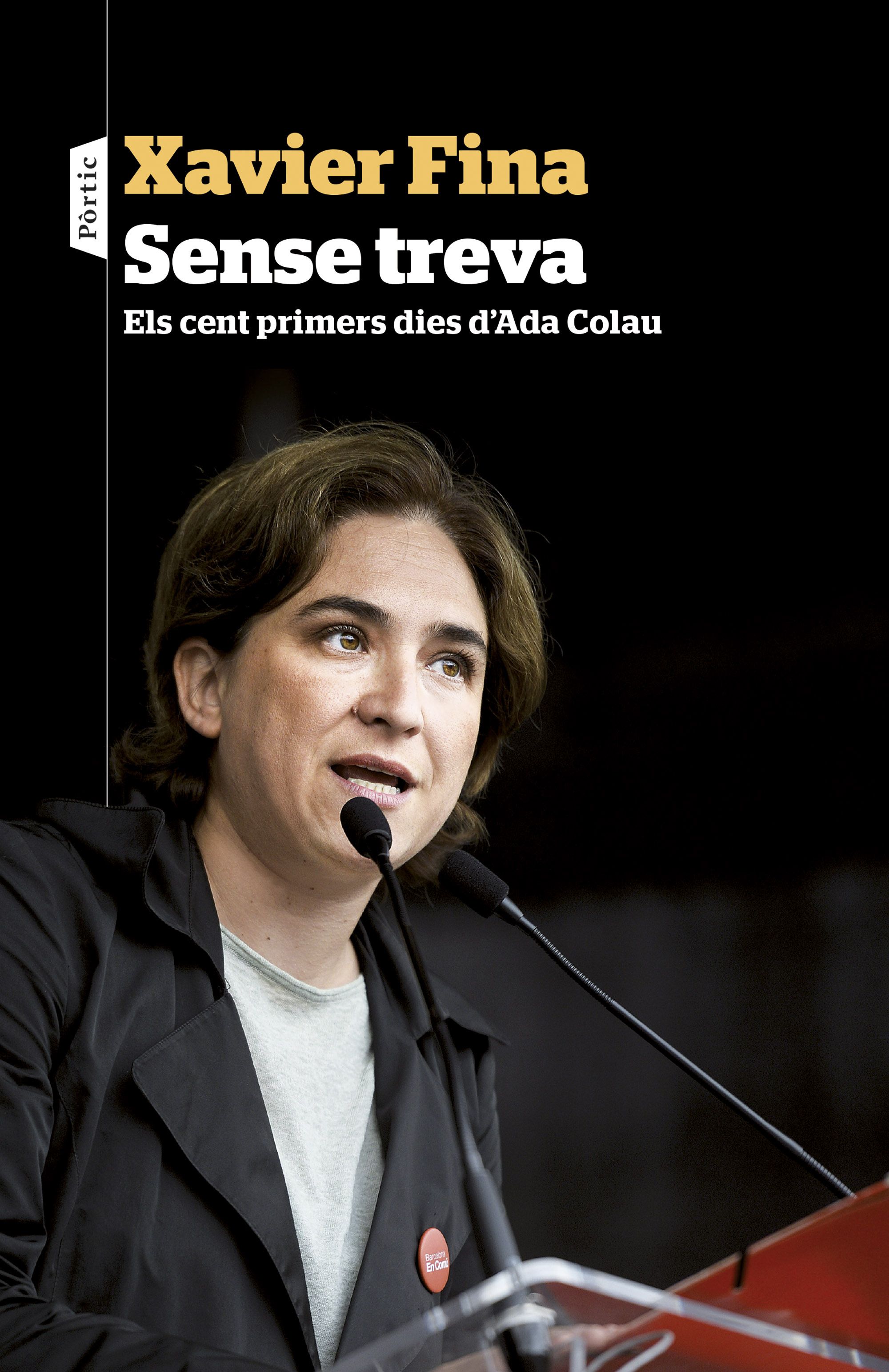 Sense treva. Els cent primers dies d'Ada Colau