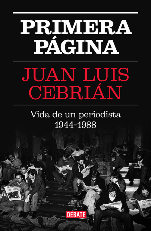 Primera página. Vida de un periodista, 1944-1988