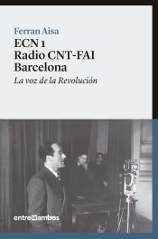 ECN 1. Radio CNT-FAI Barcelona. La voz de la Revolución