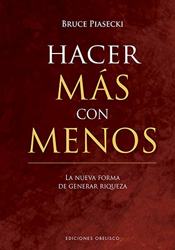 Hacer más con menos. La nueva forma de generar riqueza