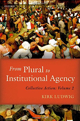 From Plural to Institutional Agency: Collective Action (Volume 2)