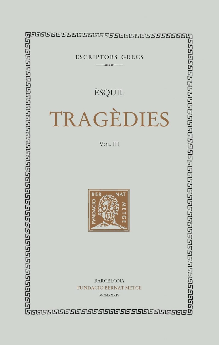 Tragèdies, vol. III i últim: L'Orestea (Agamèmnon. Les Coèfores. Les Eumènides)