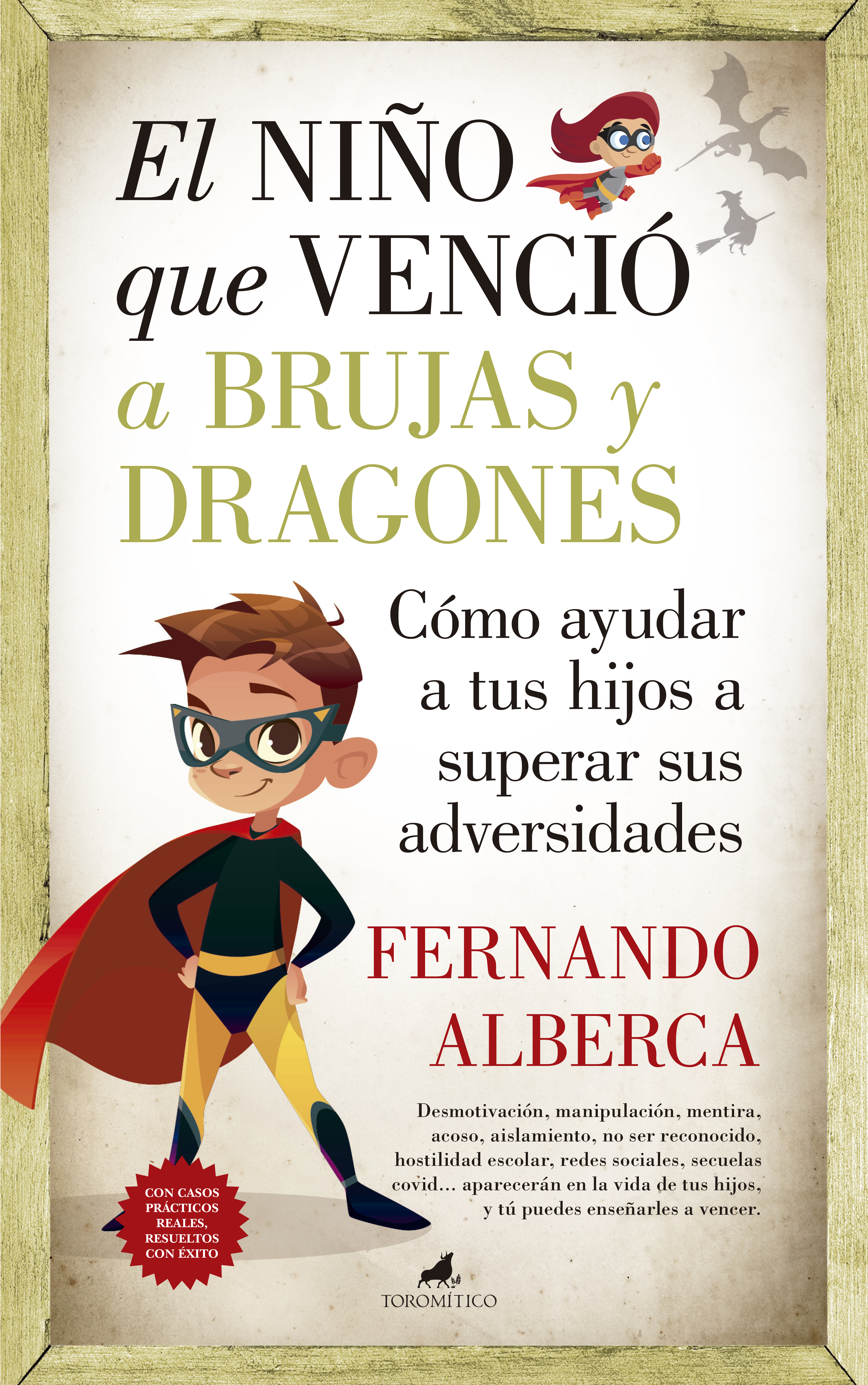 El niño que venció a brujas y dragones. Cómo ayudar a tu hijo a superar sus adversidades