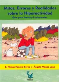 Mitos, errores y realidades sobre la hiperactividad. Guía para padres y profesionales