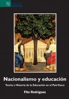 Nacionalismo y educación. Teoría e historia de la educación en el País Vasco