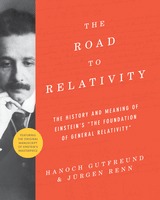 The road to relativity: the history and meaning of Einstein's “The Foundation of General Relativity” (featuring the original manuscript of Einstein's masterpiece)