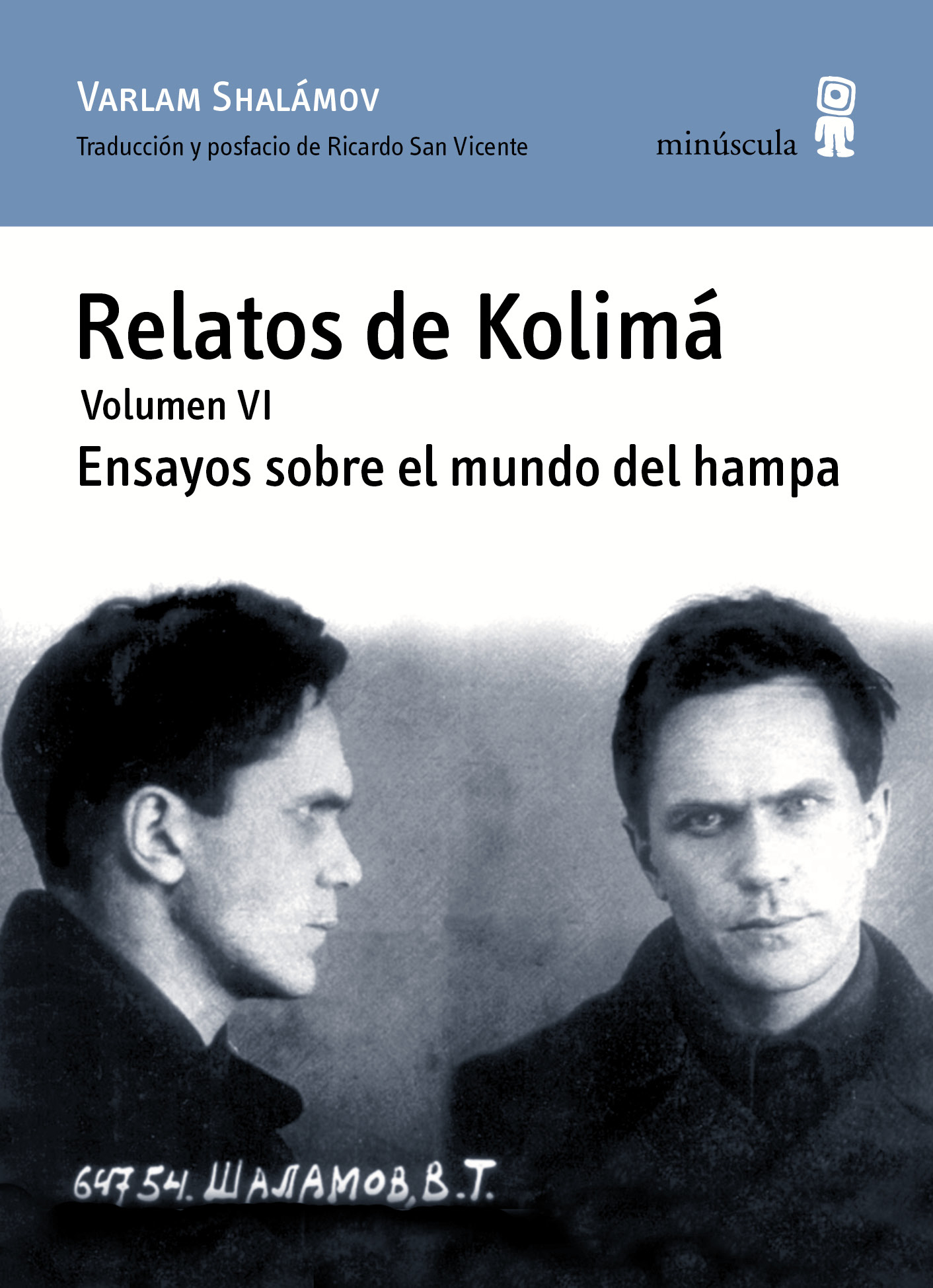 Relatos de Kolimá. Volumen VI Ensayos sobre el mundo del hampa