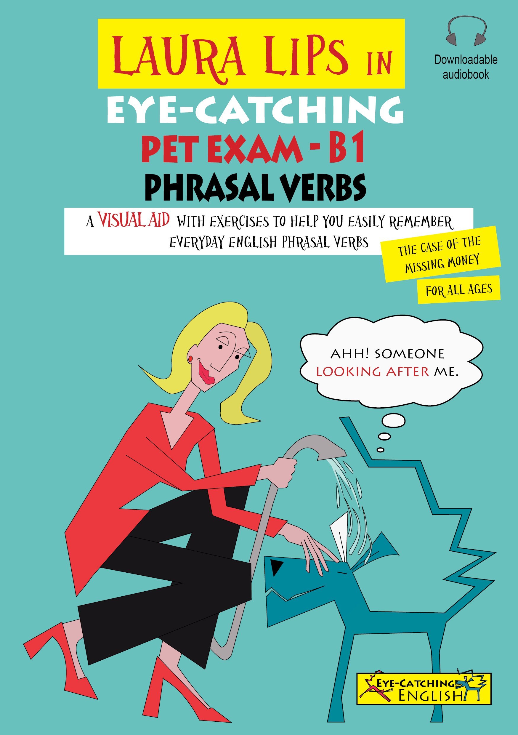 Laura Lips in Eye-Catching PET EXAM phrasal Verbs B1.