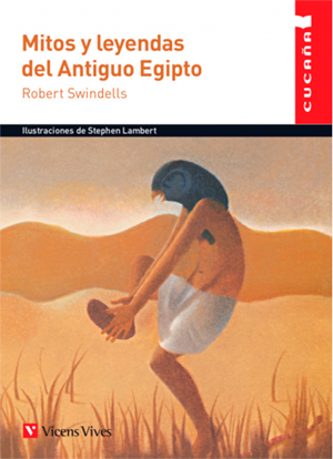 MITOS Y LEYENDAS DEL ANTIGUO EGIPTO (CUCAÑA)