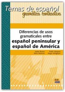 Temas de español 4: Diferencias de usos gramaticales entre español peninsular y español de America