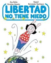 LIBERTAD NO TIENE MIEDO