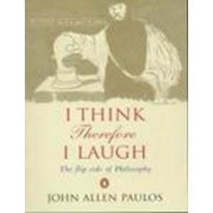 I Think, therefore I laugh : the flip side of philosophy