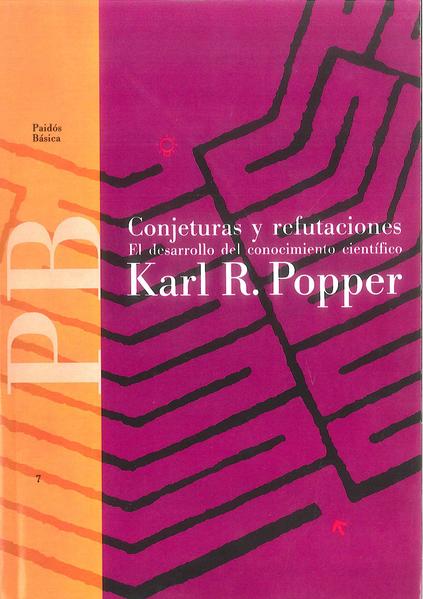 Conjeturas y refutaciones: el desarrollo del conocimiento científico (Edición revisada y ampliada)