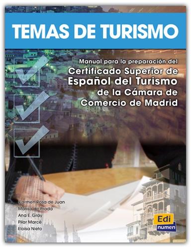 Temas de Turismo. Libro del alumno. Nivel B2. Manual para la preparación del Certificado Superior de Español del Turismo de la Cámara de Comercio de Madrid