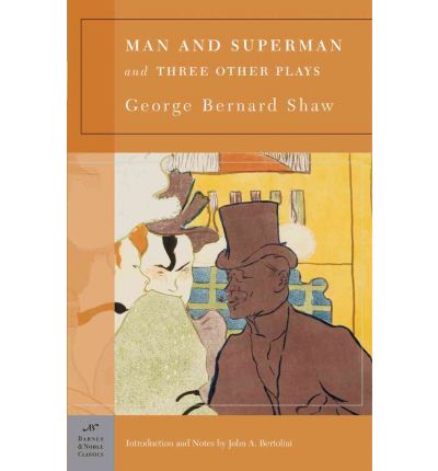 Man and Superman and Three Other Plays