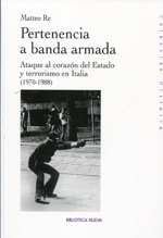 Pertenencia a banda armada. Ataque al corazón del Estado y terrorismo en Italia (1970-1988)