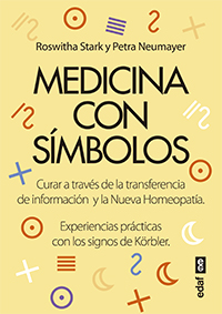 Medicina con símbolos. Curar a través de la transferencia de información y la nueva homeopatía