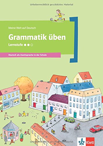 Grammatik üben - Lernstufe 2: Deutsch als Zweitsprache in der Schule