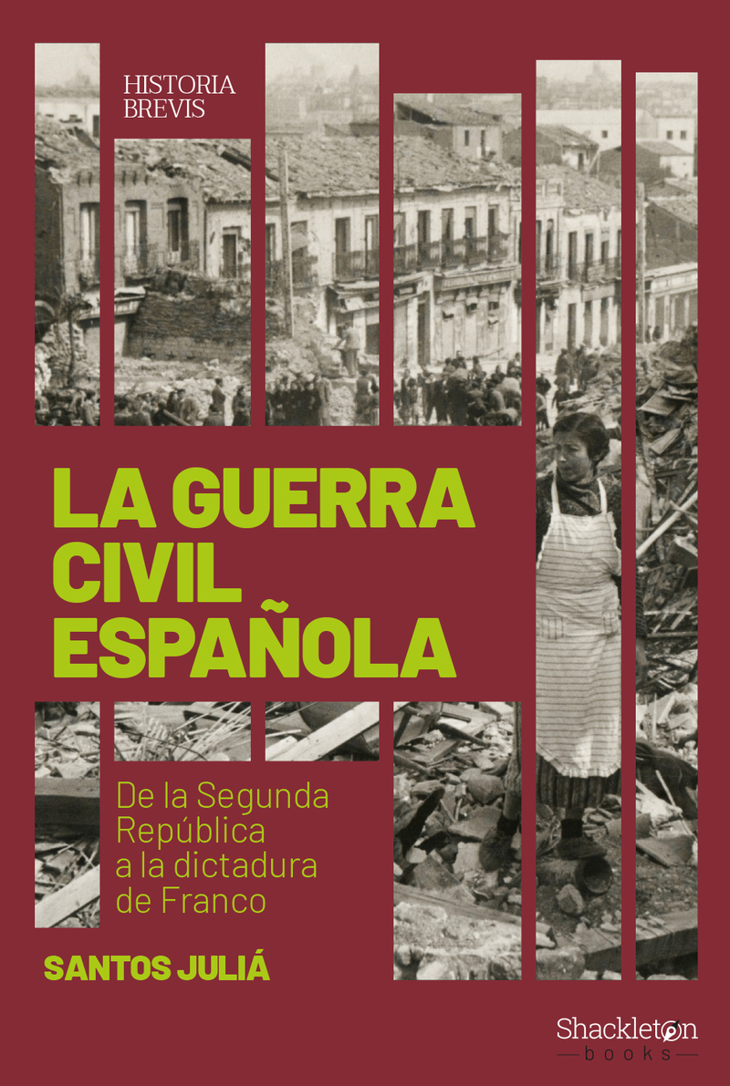 La Guerra civil española. De la Segunda República a la dictadura de Franco