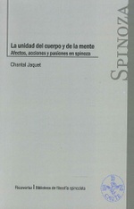 La unidad del cuerpo y de la mente: afectos, acciones y pasiones en Spinoza