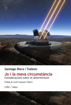 Jo i la meva circumstància: consideracions sobre el determinisme