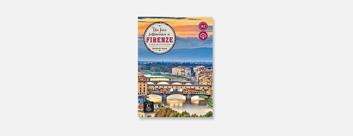 Un fine settimana a Firenze + online MP3 audio (Livello A2)