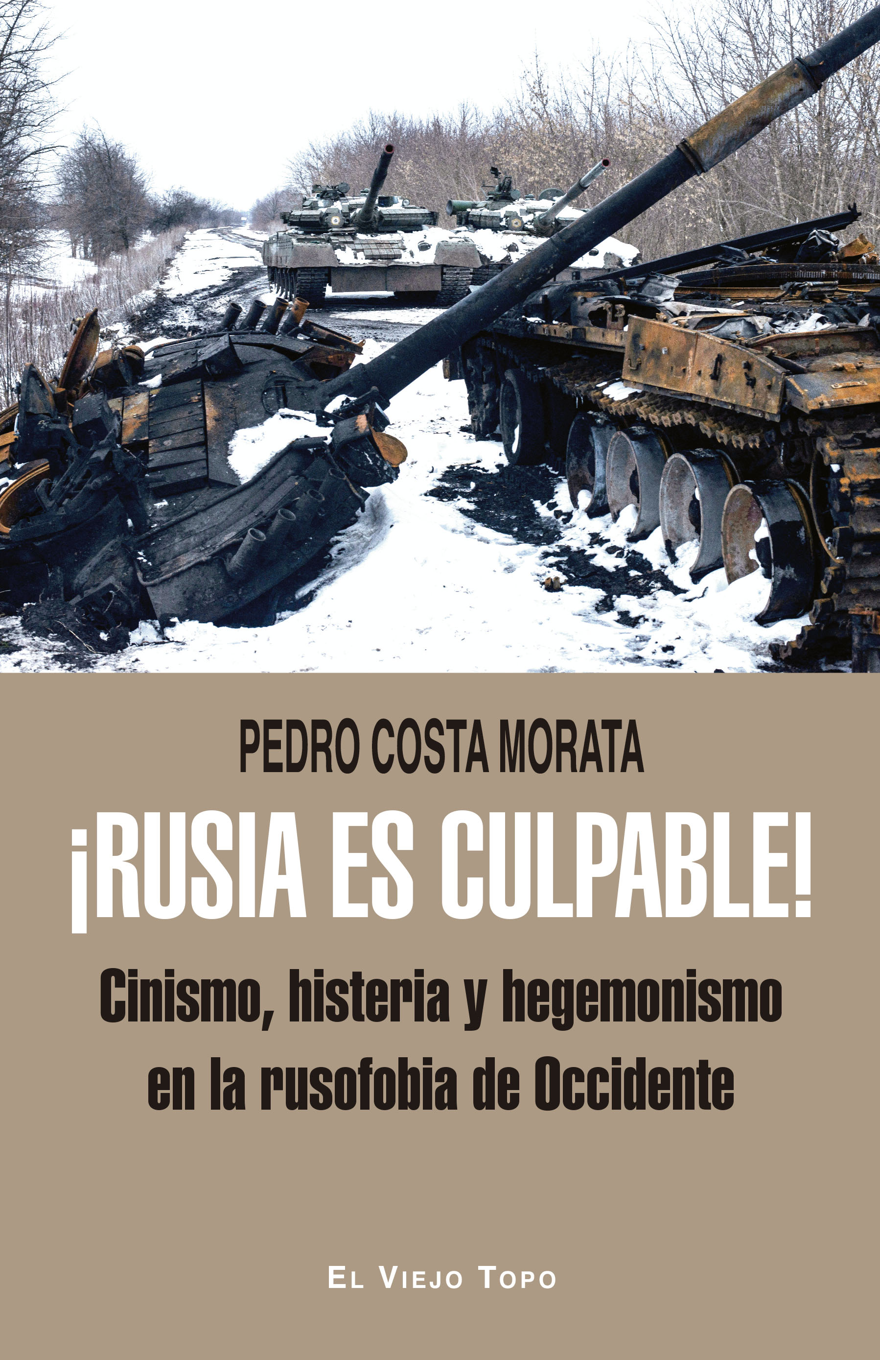 ¡Rusia es culpable!. Cinismo, histeria y hegemonismo en la rusofobia de Occidente