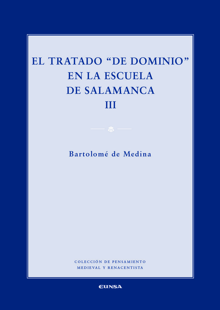 EL TRATADO DE DOMINIO EN LA ESCUELA DE SALAMANCA, VOL. III