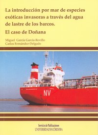 La introducción por mar de especies exóticas invasoras a través del agua de lastre de los barcos