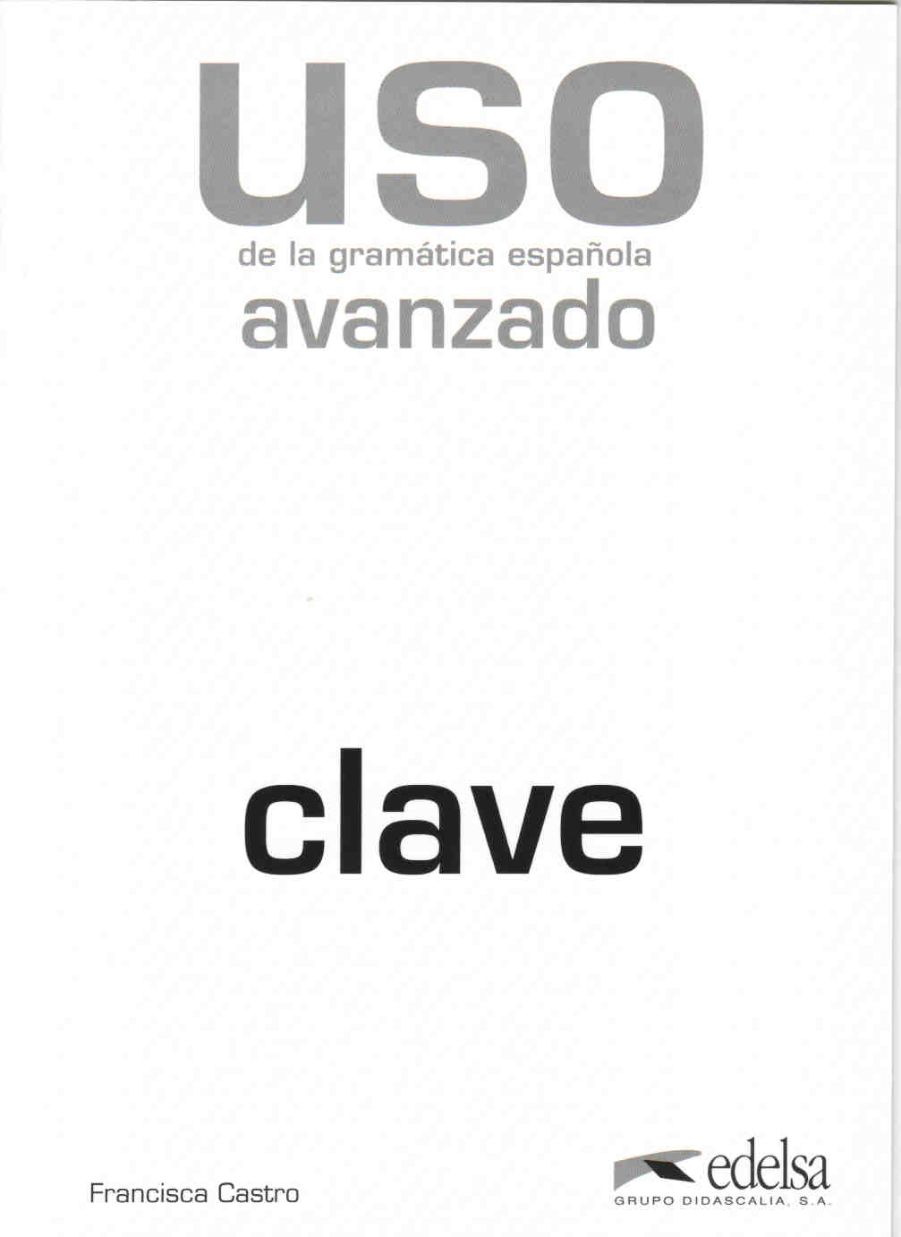 Uso de la gramática española avanzado. Clave (Nueva edición)