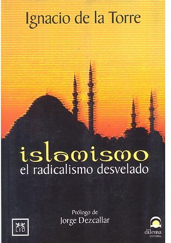 Islamismo. El radicalismo desvelado