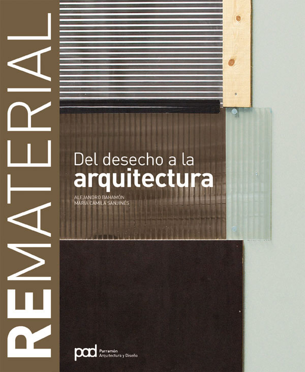 Rematerial. Del desecho a la arquitectura