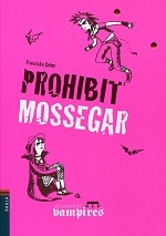 Prohibit mossegar (Les Bessones Vampires)