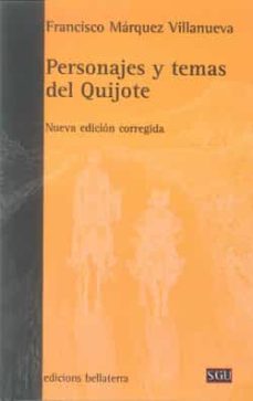 Personajes y temas del Quijote (Nueva edición corregida)