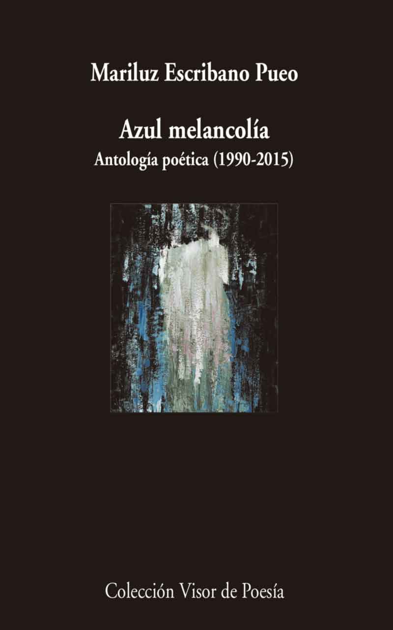 Azul melancolía. Antología personal (1990-2015)